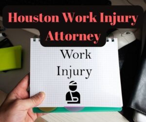 Houston Work Injury Attorney